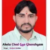 About Akela Chod Gyo Ghanshyam Song